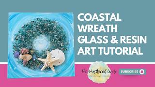 DIY Coastal Christmas Wreath with Crushed Glass & Resin (Christmas in July Beach Art Tutorial)