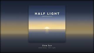 Slow Sun – AmberDeep | Progressive Deep House (Half Light 1/12)