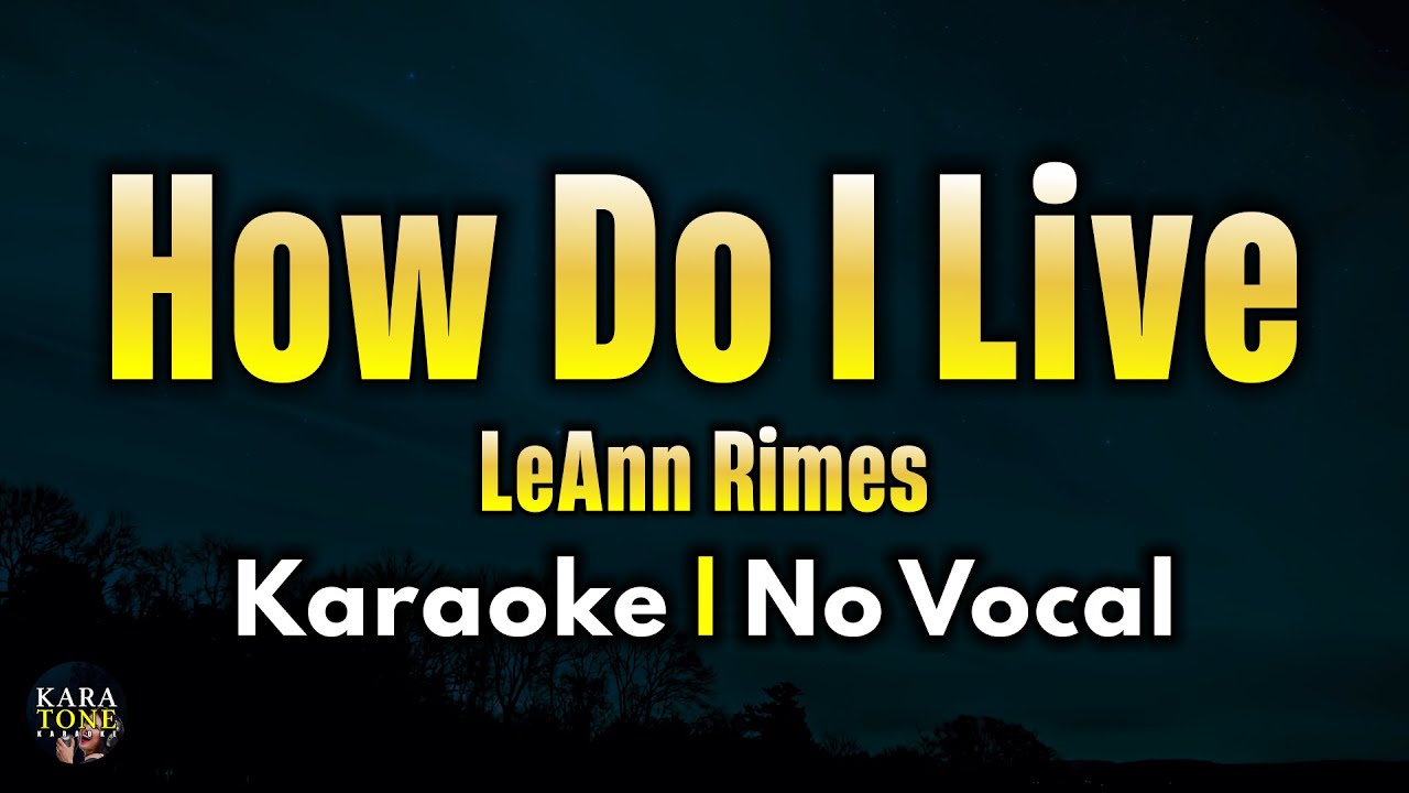 How Do I live - LeAnn Rimes | Karaoke Version (No Vocals)