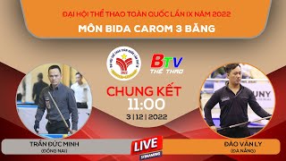 Chung kết Bida Carom 3 băng | TRẦN ĐỨC MINH vs ĐÀO VĂN LY | Đại hội thể thao toàn quốc 2022