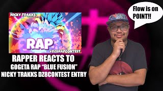 Rapper Reacts To Gogeta Rap | “Blue Fusion” | Nicky Trakks | (Dragon Ball Rap) | DZ8 Contest Entry!