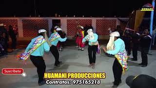 HUAYLIAS & VILLANOS DE QUILCATA EN CHUMPI PARINACOCHAS CON HUAMANI PRODUCCIONES