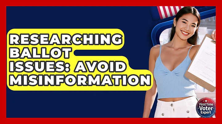 Researching Ballot Issues: Avoid Misinformation - First Time Voter Expert