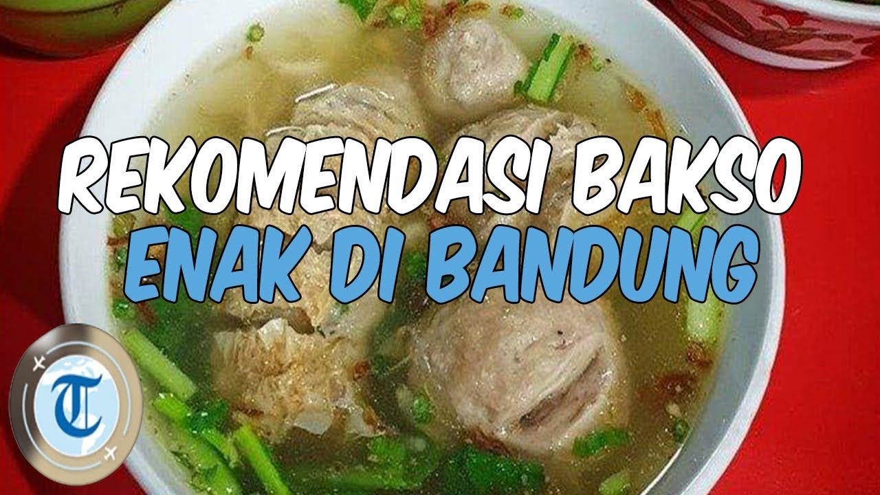 7 Bakso Enak di Bandung, Segar Gurih Kuah Kaldunya Menambah Selera
