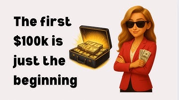 Why Your First $100K Changes Everything