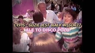 Cypis - Gdzie jest biały węgorz? ale to DISCO POLO #RANDOMDISCO