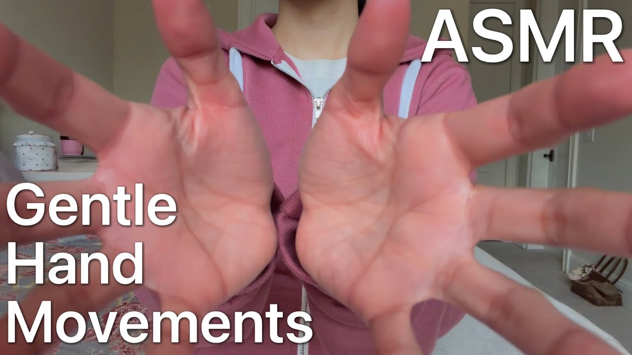 ASMR Gentle Hand Movements with hand sounds and mouth sounds 