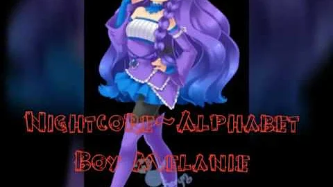 Nightcore~Alphabet Boy Melanie Martinez