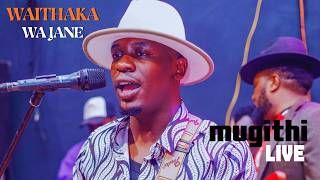 WAITHAKA WA JANE LATEST MUGITHI LIVE | BEST OF WAITHAKA WA JANE