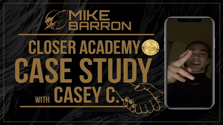 Closer Academy Case Study With Casey C.