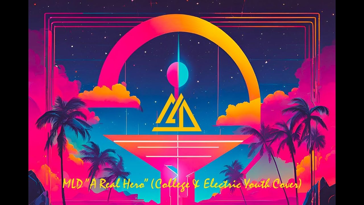 MLD "A Real Hero"  (College & Electric Youth Cover)