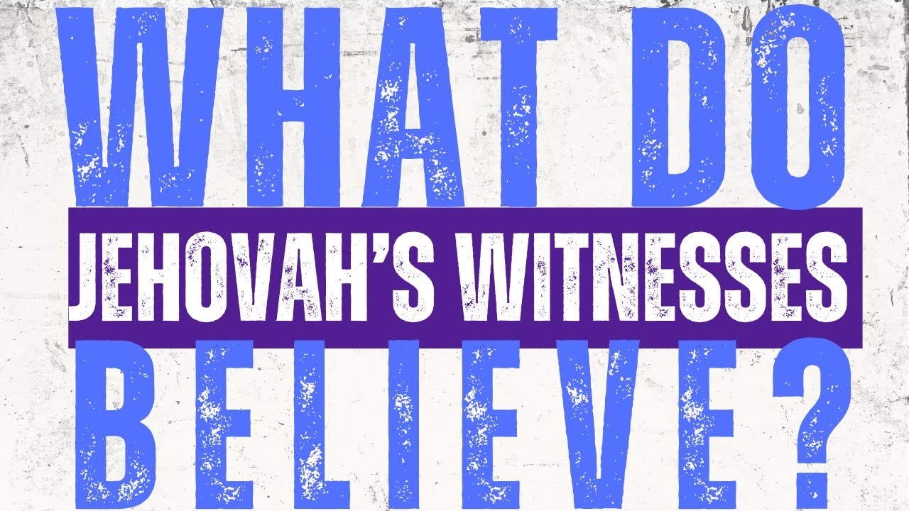 What do Jehovah's Witnesses believe? - YouTube