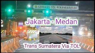 Jalan TOL Lintas Sumatera. Jakarta-Medan Via TOL,18 Desember 2022