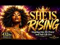 SHE IS RISING | 432Hz Neo Soul Affirmation Song | Voice For The Soul