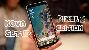 Best Nova Setup : Pixel 2 Edition (With Live Wallpaper)