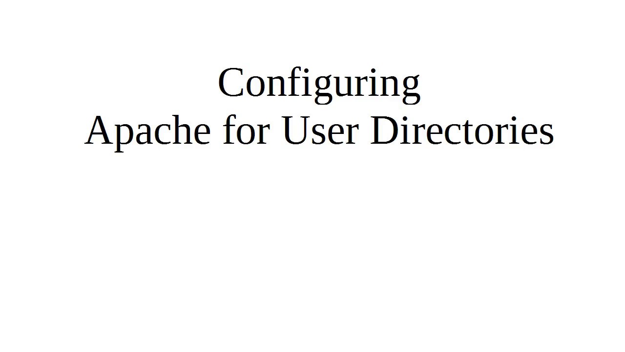 Configuring Apache For User Directories