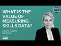 WHAT IS THE VALUE OF MEASURING SKILLS DATA? Interview with Joanne Kuipers