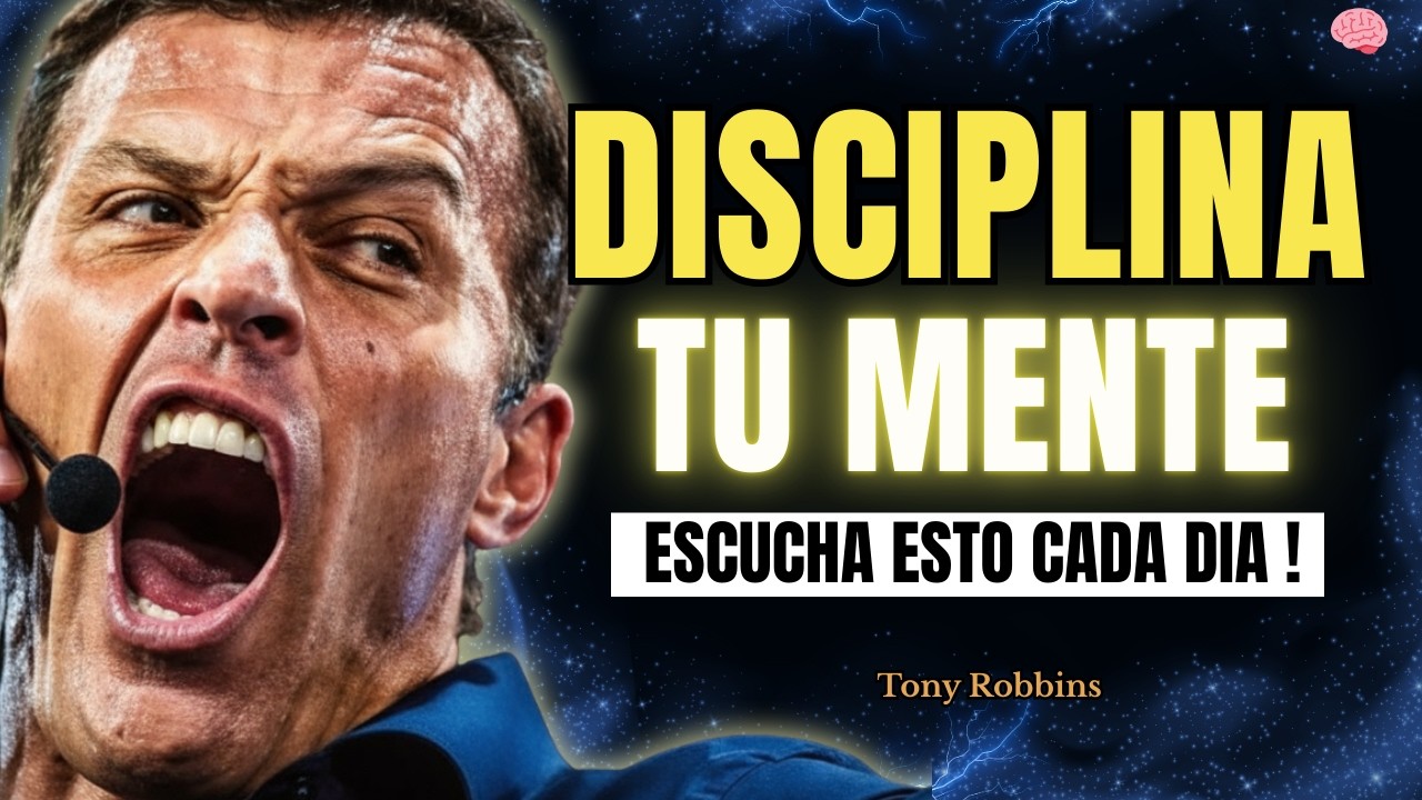 DISCIPLINA TU MENTE 🧠| Discurso de Motivación de Tony Robbins para Empezar el Día 🧠🔥