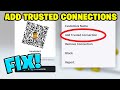 How To Add Trusted Connections Roblox (FIX)