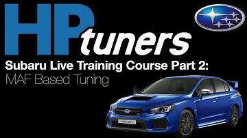 HP Tuners Subaru Live Training Part 2: MAF Based Tuning | Evans Performance Academy