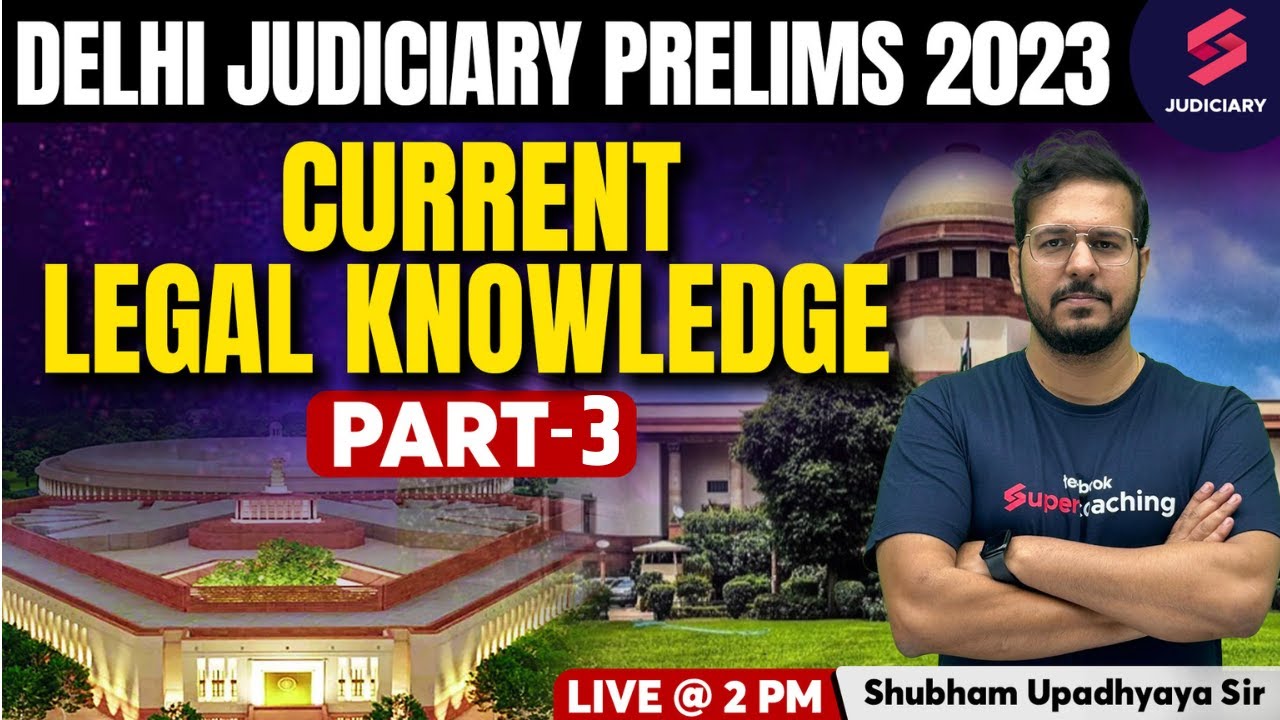 Current Legal Knowledge for Delhi Judiciary Prelims 2023| Part 3 | Shubham Upadhyay Sir