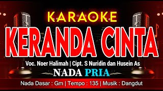 KERANDA CINTA KARAOKE NADA PRIA / COWOK | VOC. NOER HALIMAH | CIPT. S NURIDIN DAN HUSEIN AS