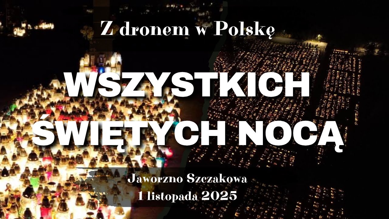 Wszystkich Świętych 2025, Cmentarz Komunalny Jaworzno Szczakowa nocą z drona!