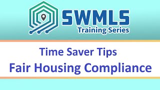 SWMLS Time Saver Tips - Fair Housing MLS Compliance
