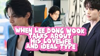 [Eng Sub] When Lee Dong Wook talks about his love life and ideal type | Lee Dong Wook Scenepack