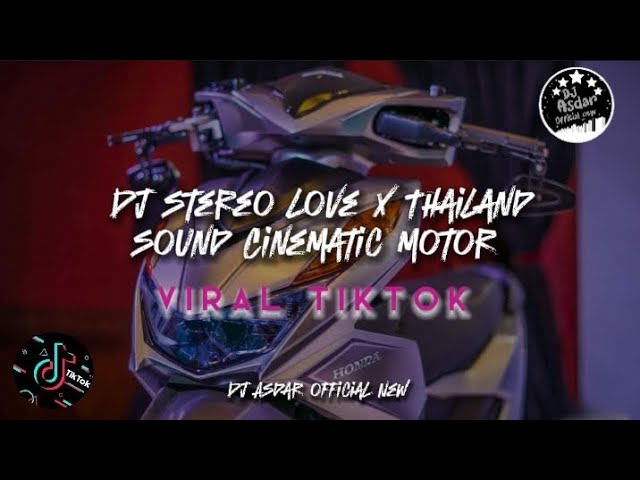 DJ stereo love x Thailand sound viral Cinematic motor sering lewat fyp kalian | sound viral 2024 class=