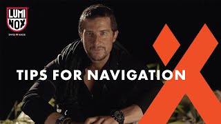 BEAR GRYLLS TIPS FOR NAVIGATION – Luminox