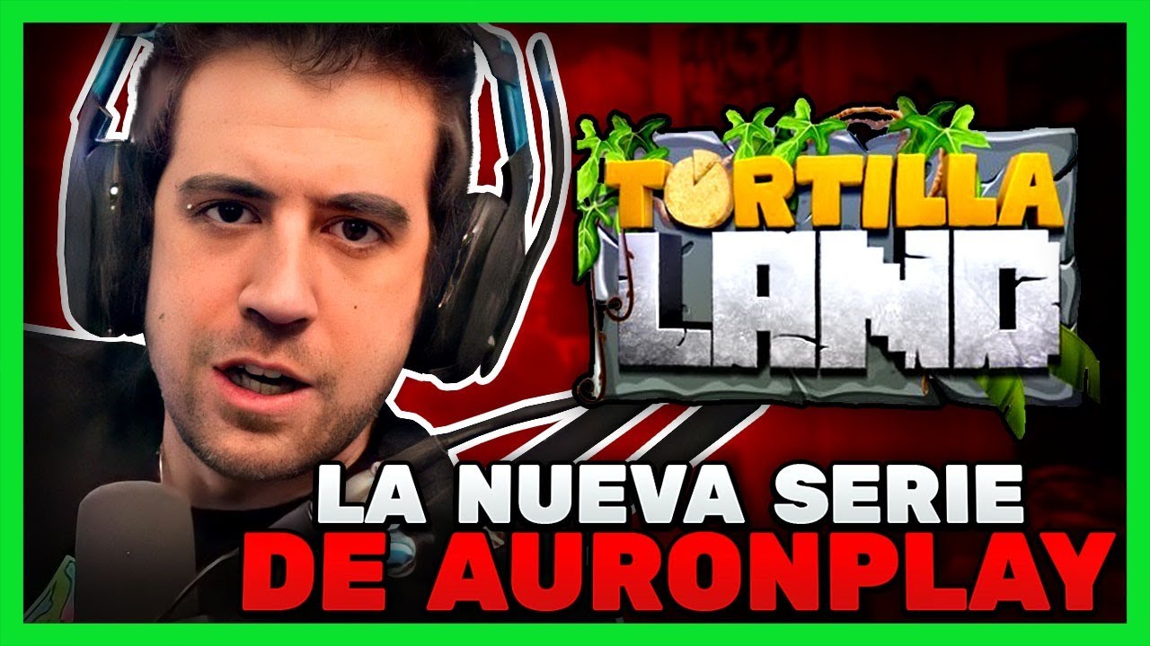 AURON ESTRENA TORTILLA LAND! YouTube