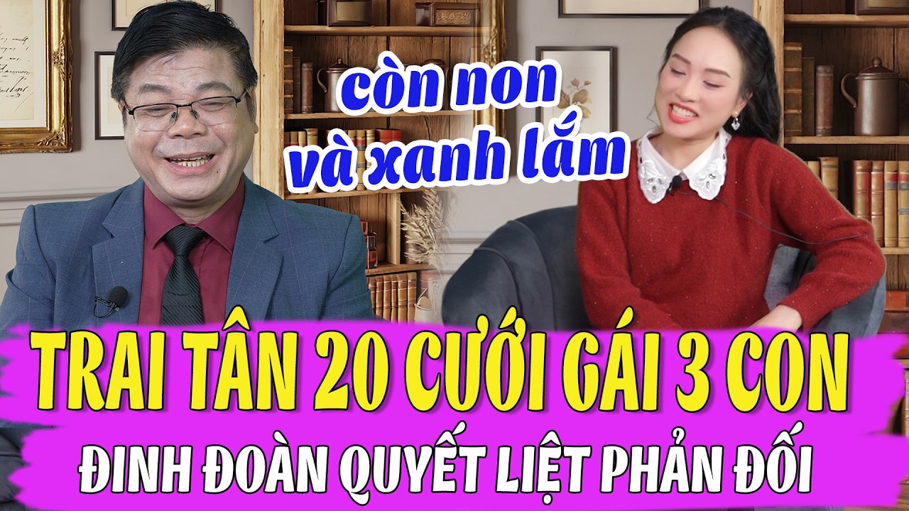 Đinh Đoàn Phì Cười Ngao Ngán | Trai Tân 20 Tuổi Quyết Cưới Mẹ Đơn Thân 3 Con Vì 