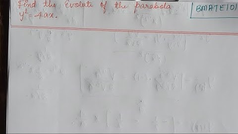 Find the Evolute of the parabola y^2=4ax, x^2=4ay