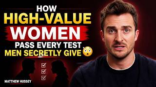 “How High-Value Women Pass Every Test Men Secretly Give 😳 | Matthew Hussey”