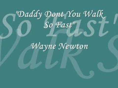 Daddy Dont You Walk So Fast - Created By B.Vitolio