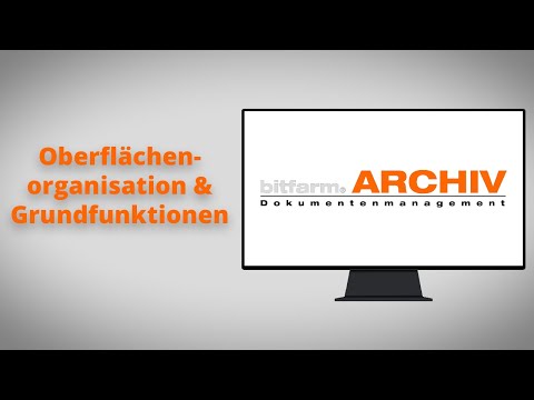 Interface Organization & Basic Functions - bitfarm-Archiv Document Management [DMS Tutorial III] - video from Bitfarm Informationssysteme