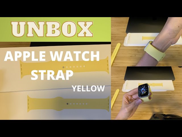 V39 - UNBOXING THE APPLE WATCH STRAP WITH YELLOW | MỞ HỘP DÂY ĐỒNG HỒ APPLE WATCH MỚI TOANH MÀU VÀNG