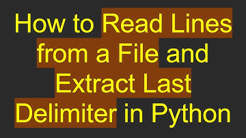 How to Read Lines from a File and Extract Last Delimiter in Python