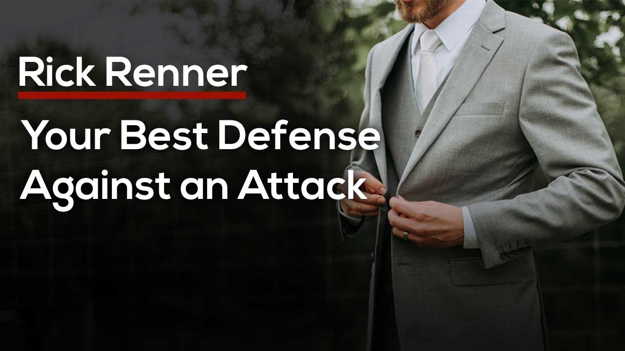 Your Best Defense Against an Attack