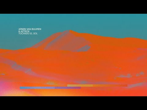 Armin van Buuren & Azteck  - Tocando El Sol (Lyric Video)