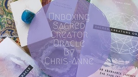 Unboxing the Sacred Creators Oracle by Chris Ann