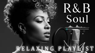 ru0026b Soulromantic Ru0026b Soul   Relaxing Soulful Mix For Love U0026 Chill Nights