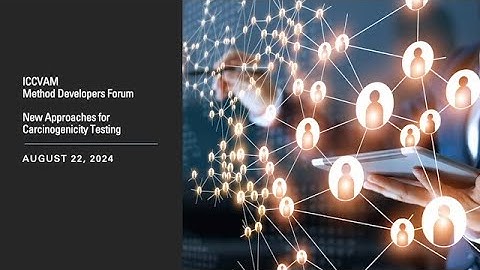 New Approaches to Carcinogenicity Testing – Method Developers Forum Session 2 – August 22, 2024