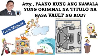 NAWALA ANG ORIG NA TITULO NA TAGO NG ROD, ANO GAGAWIN?