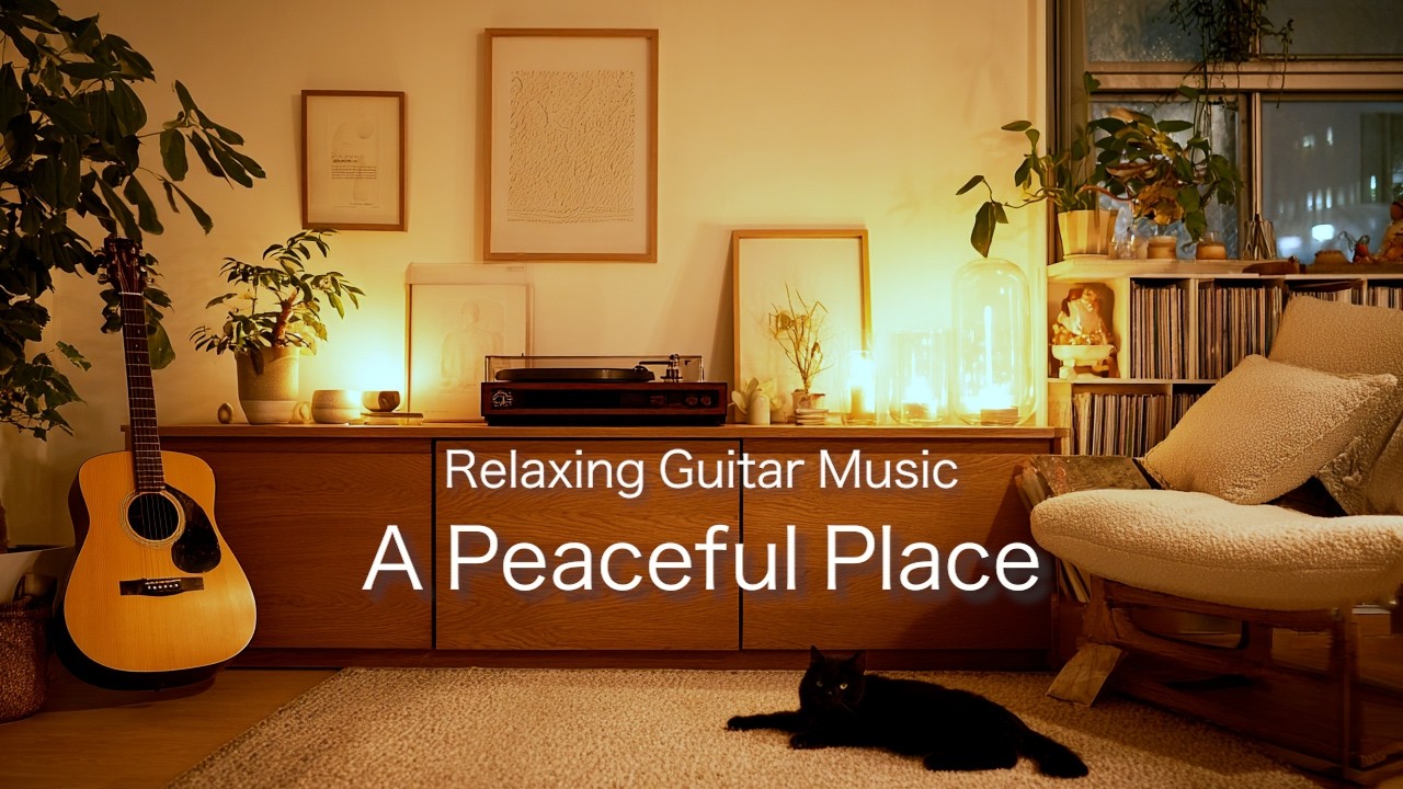 Relaxing Guitar Music | A Peaceful Place