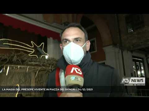 LA MAGIA DEL PRESEPE VIVENTE IN PIAZZA DEI SIGNORI | 24/12/2021