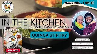 In the Kitchen with Jean-Luc and Nick - Quinoa Stir Fry - March 19th 2026