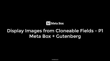 Display Images from Cloneable Fields  - P1 - Gutenberg | Meta Box Tutorial
