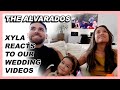 The VLOG is back!! Xyla Reacts to Our Wedding Videos - The Alvarados